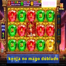 kenja no mago dublado